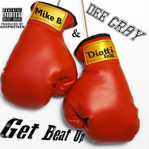 dee-gray-get-beat-up-ft-mike-b-diotti