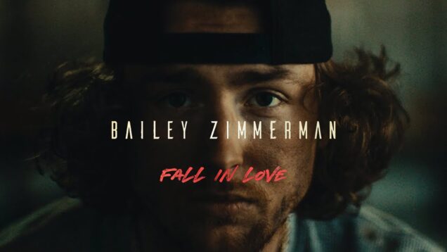 Bailey Zimmerman – Fall In Love (Official Music Video)