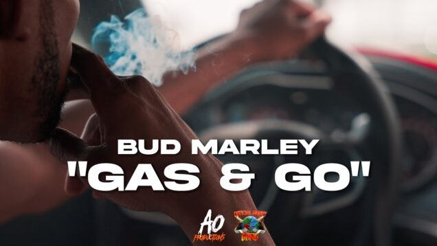 Bud Marley “Gas & GO “shot by @A.OPRODUCTIONS