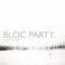 Bloc Party – Helicopter