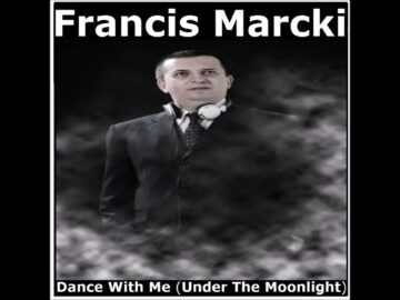 Francis Marcki – Dance With Me (Under The MoonLight)