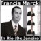 Francis Marcki – In Rio (De Janeiro)