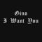 Gino – I Want You