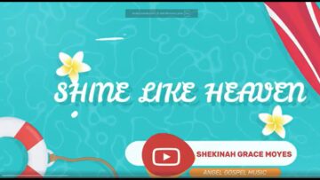 Shekina Grace Moyes “Shine Like Heaven” – Angel Gospel Music
