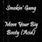 Smokin’ Gang – Move Your Big Booty (Acid)