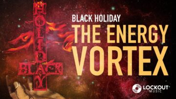 Black Holiday  – “The Energy Vortex” – Official Music Video