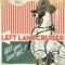 Left Lane Cruiser – Hard Luck