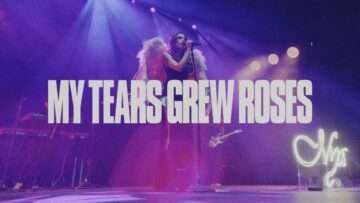 Nya “My Tears Grew Roses”
