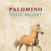 Todd Mosby – Palomino