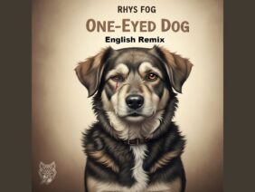 One-Eyed Dog – Rhys Fog English Remix