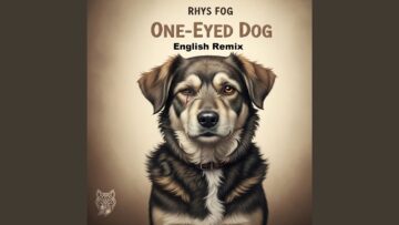 One-Eyed Dog – Rhys Fog English Remix