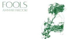 Ammar Farooki | Fools