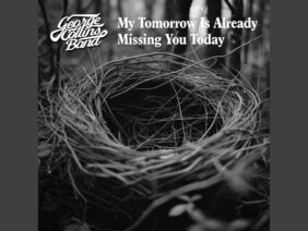 George Collins –  My Tomorrow Is Already Missing You Today