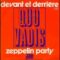 Quo Vadis : Zeppelin Party (France 1972)