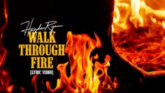 Hayden Ryann “Walk Through Fire”