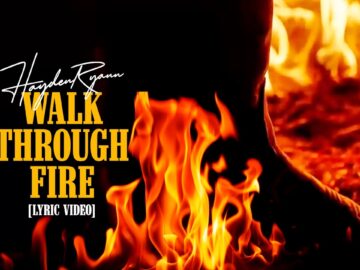 Hayden Ryann “Walk Through Fire”