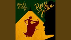 Hey Julia | Mick Eddy