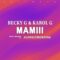 Becky G & Karol G – MAMIII  (Lyrics / Letra)