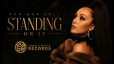 Tynisha Keli – Standing On It